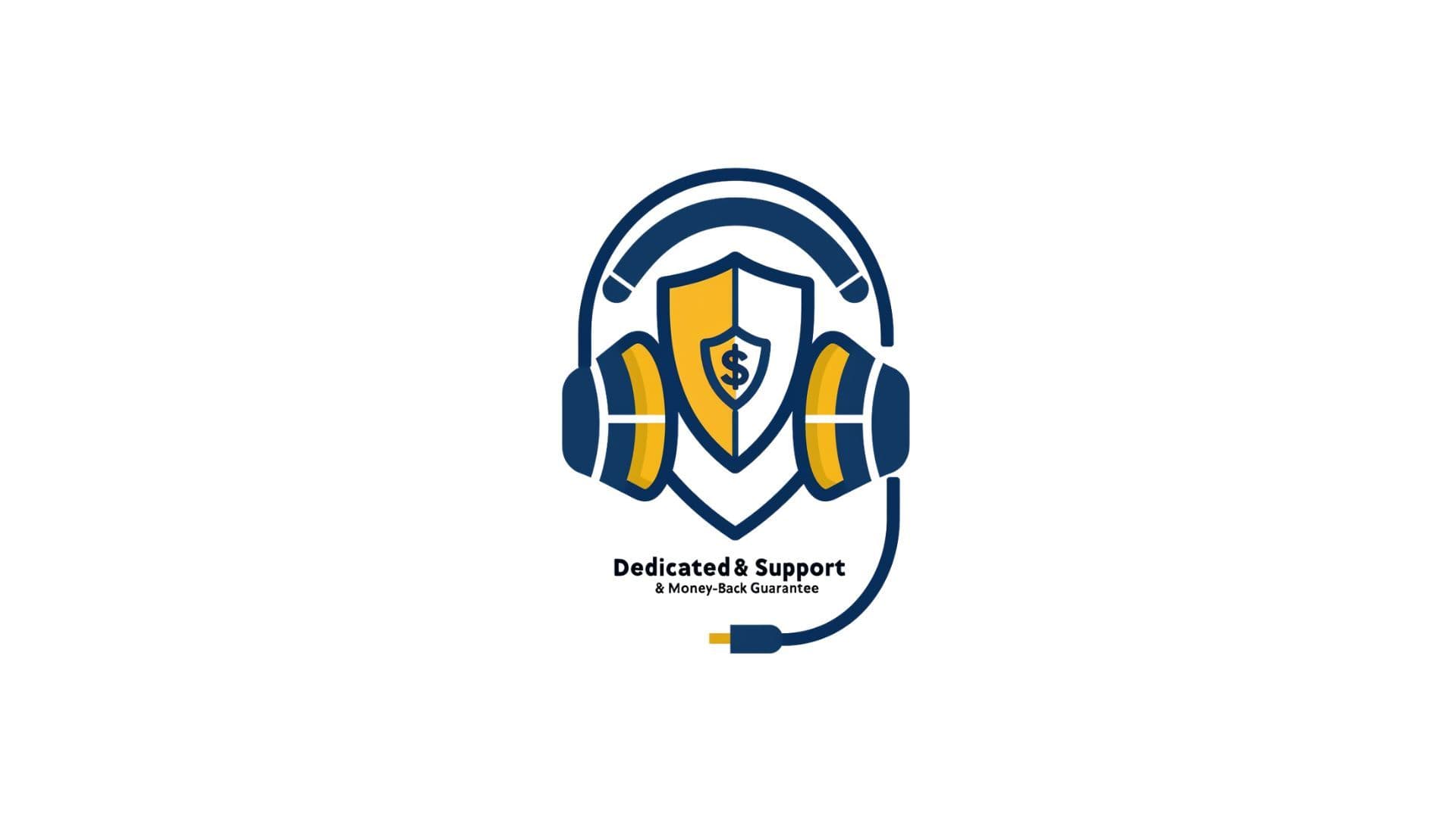 Dedicated Support & Money-Back Guarantee